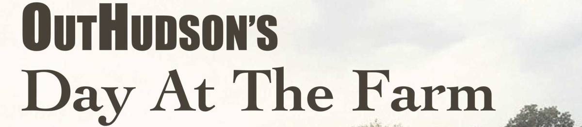 OutHudson’s Day at the Farm Event, Sep&nbsp;16