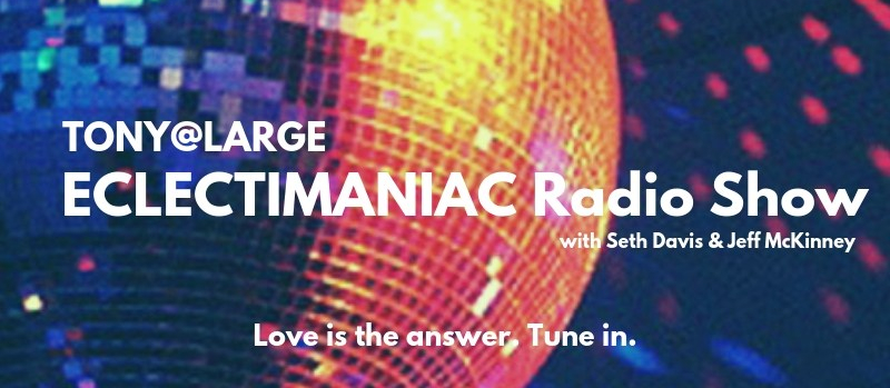 The Latest ECLECTIMANIAC Radio&nbsp;Show