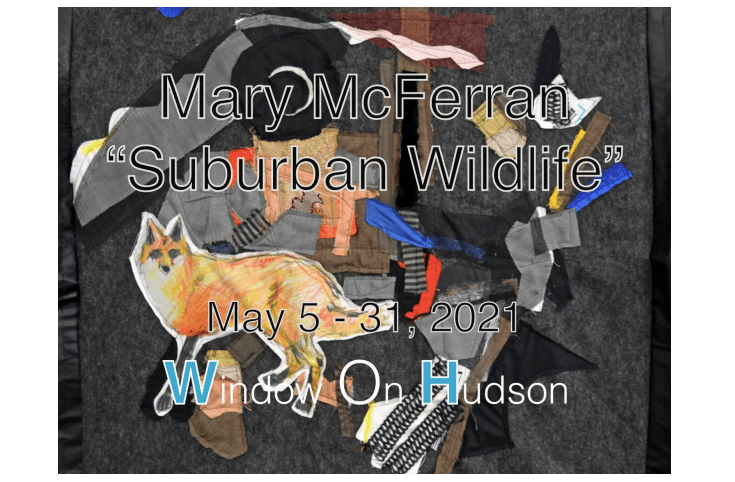 Window On Hudson Presents Mary McFerran “Suburban Wildlife”, May&nbsp;2021